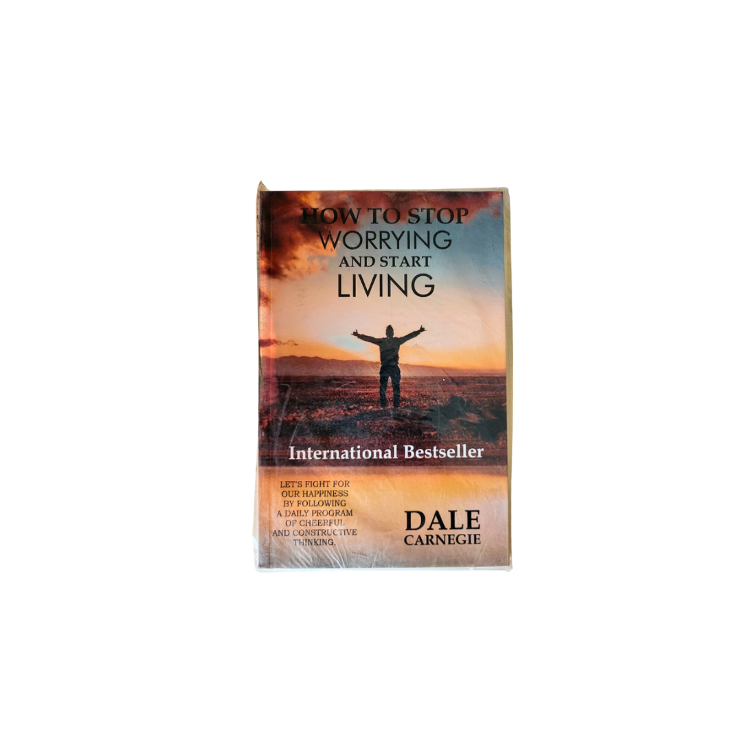 How to Stop Worrying and Start Living